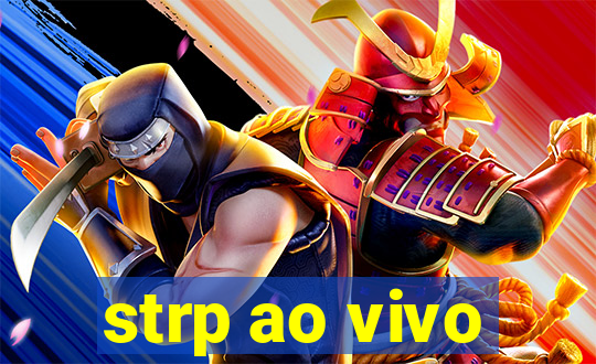 strp ao vivo